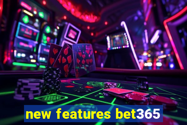 new features bet365